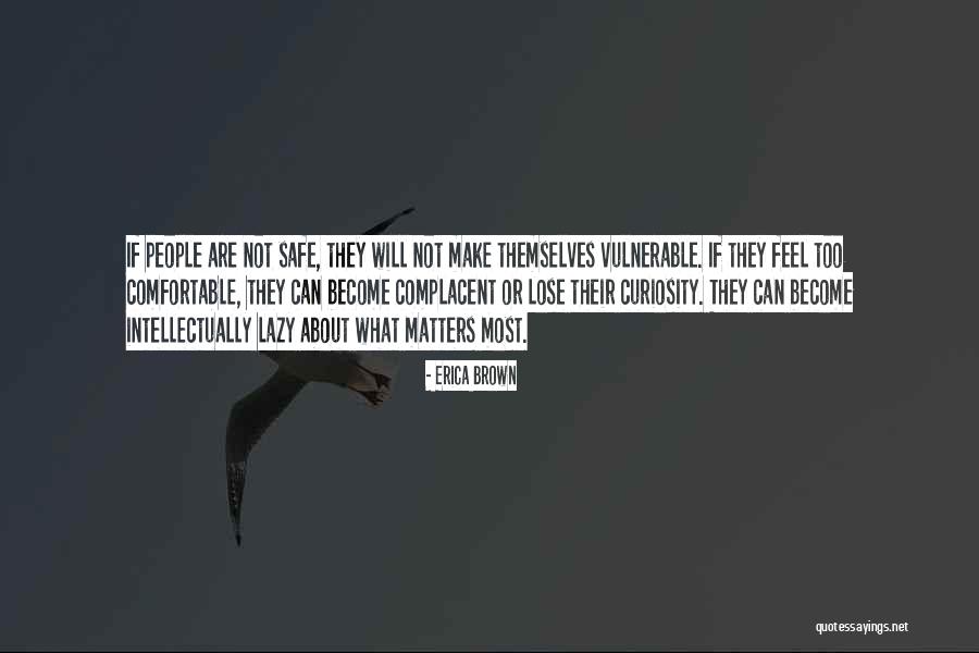 Too Complacent Quotes By Erica Brown Too Complacent Quotes By Erica Brown
