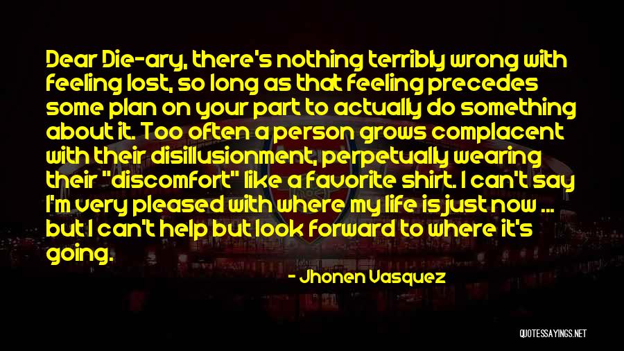 Too Complacent Quotes By Jhonen Vasquez Too Complacent Quotes By Jhonen Vasquez