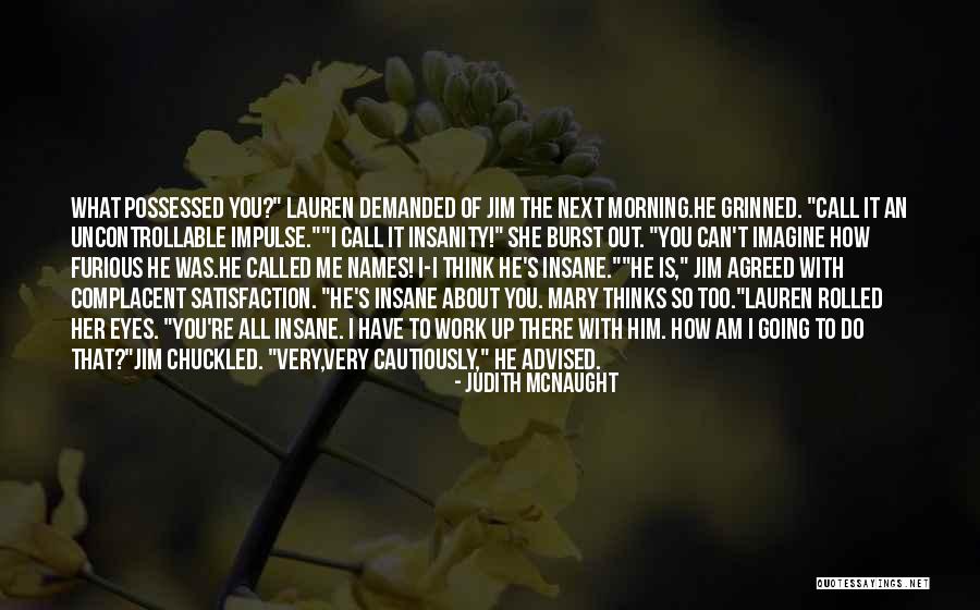 Too Complacent Quotes By Judith McNaught Too Complacent Quotes By Judith McNaught
