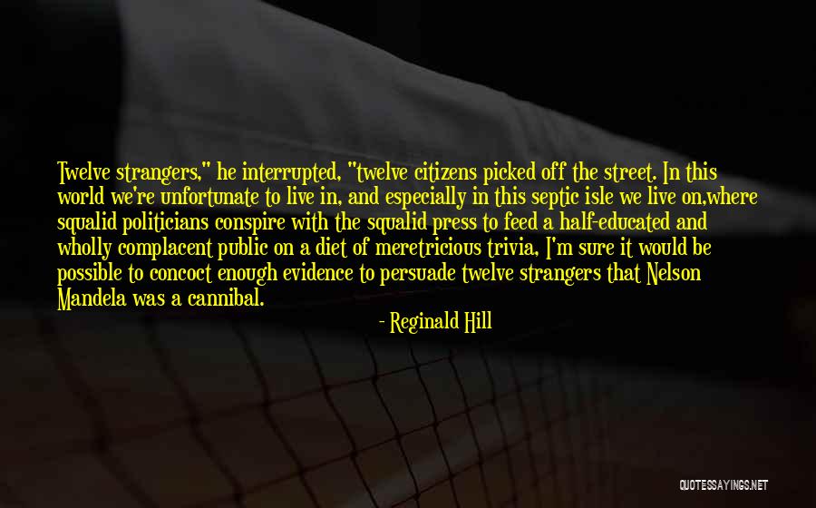 Too Complacent Quotes By Reginald Hill Too Complacent Quotes By Reginald Hill