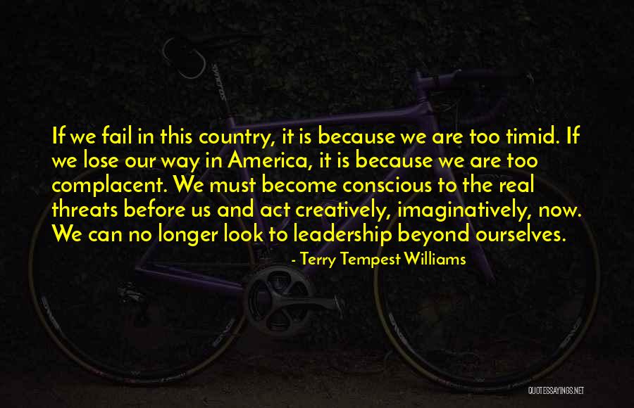Too Complacent Quotes By Terry Tempest Williams Too Complacent Quotes By Terry Tempest Williams