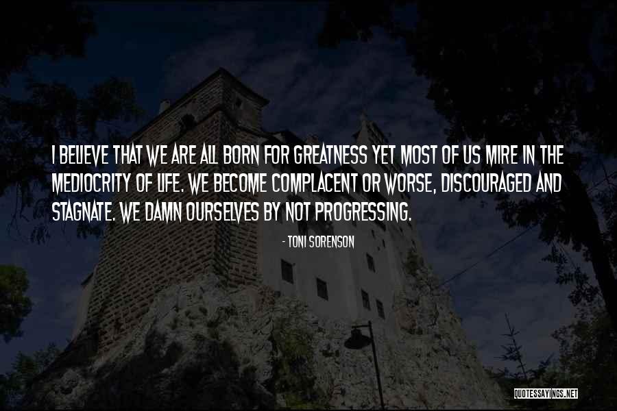 Too Complacent Quotes By Toni Sorenson Too Complacent Quotes By Toni Sorenson