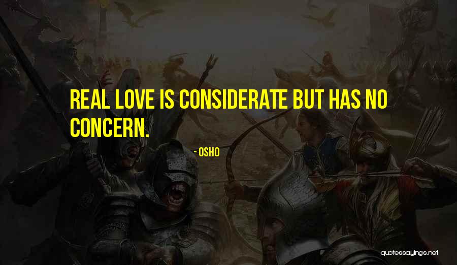 Too Considerate Quotes By Osho Too Considerate Quotes By Osho