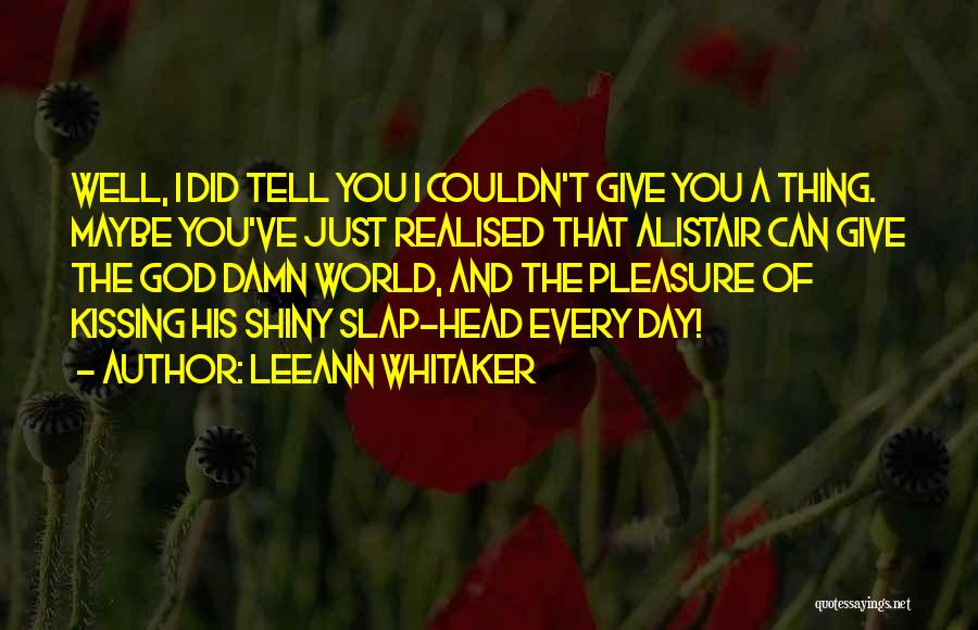 Too Damn Funny Quotes By LeeAnn Whitaker