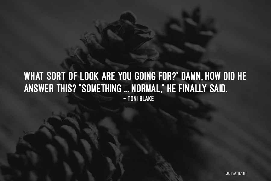 Too Damn Funny Quotes By Toni Blake Too Damn Funny Quotes By Toni Blake