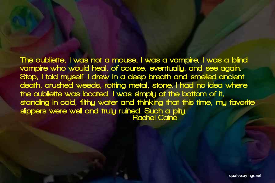 Too Deep In The Weeds Quotes By Rachel Caine Too Deep In The Weeds Quotes By Rachel Caine