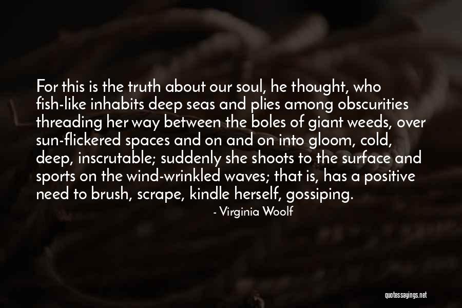 Too Deep In The Weeds Quotes By Virginia Woolf Too Deep In The Weeds Quotes By Virginia Woolf
