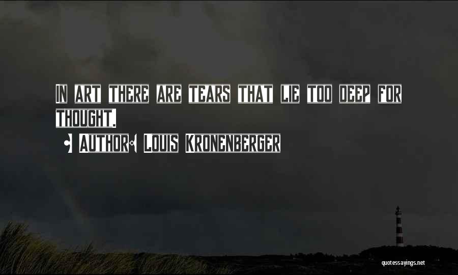 Too Deep Quotes By Louis Kronenberger