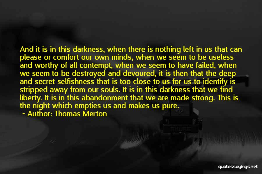 Too Deep Quotes By Thomas Merton