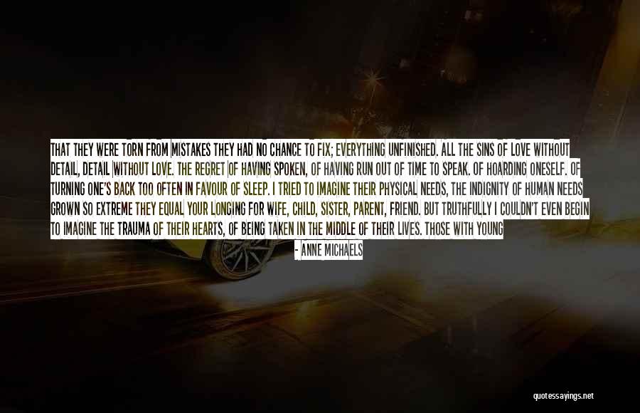 Too Extreme Quotes By Anne Michaels Too Extreme Quotes By Anne Michaels