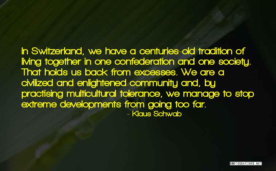 Too Extreme Quotes By Klaus Schwab Too Extreme Quotes By Klaus Schwab