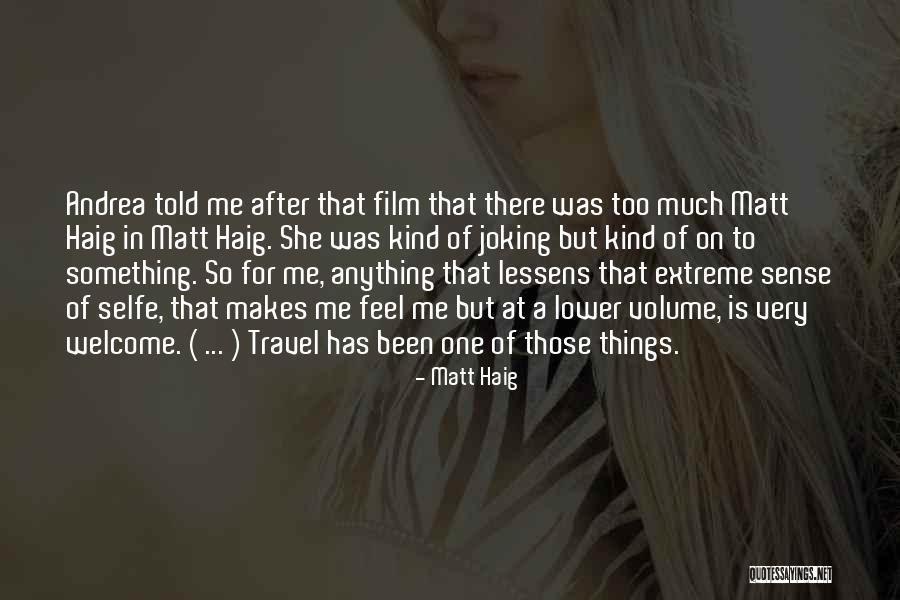 Too Extreme Quotes By Matt Haig Too Extreme Quotes By Matt Haig