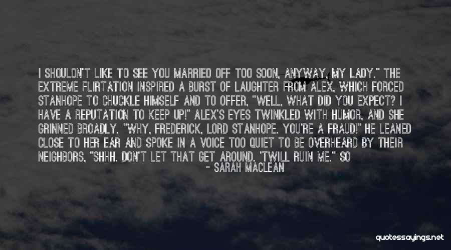 Too Extreme Quotes By Sarah MacLean Too Extreme Quotes By Sarah MacLean