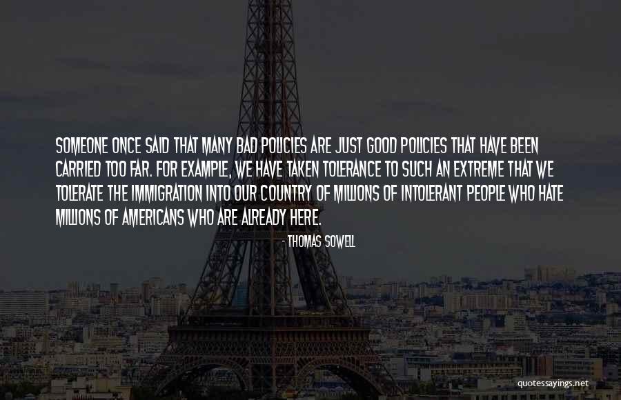 Too Extreme Quotes By Thomas Sowell Too Extreme Quotes By Thomas Sowell