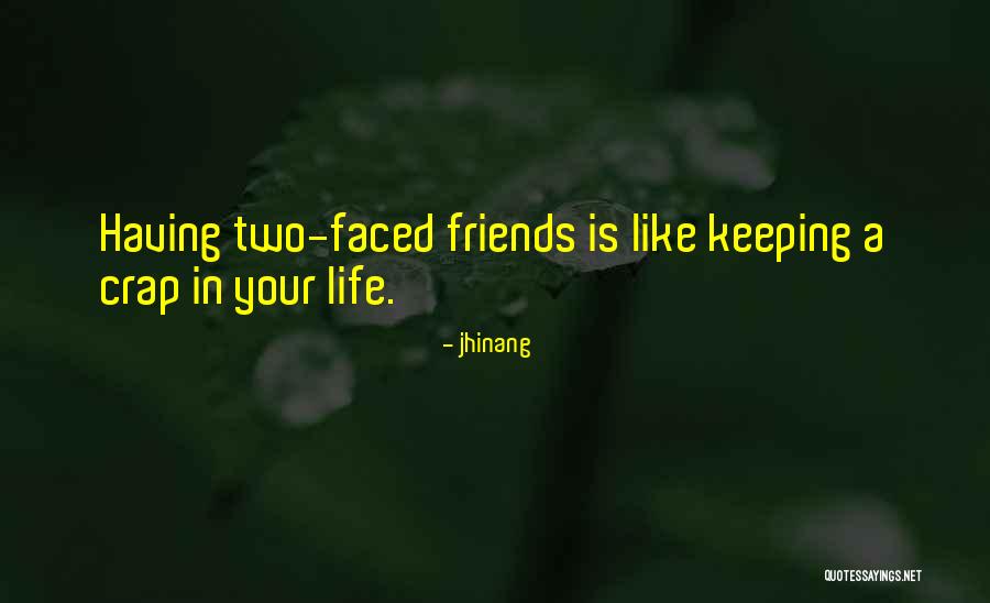 Too Faced Friends Quotes By Jhinang