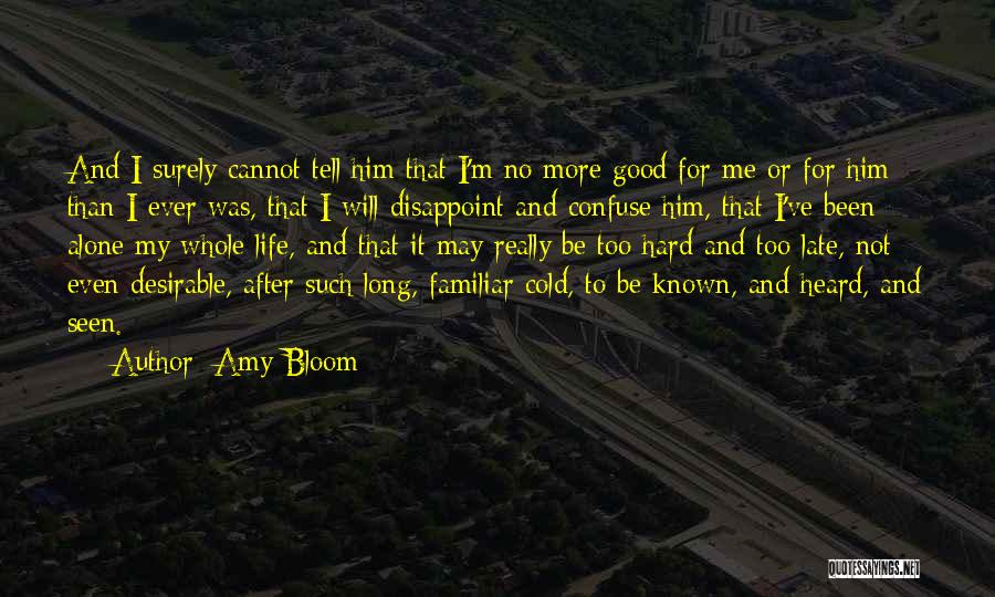 Too Familiar Quotes By Amy Bloom