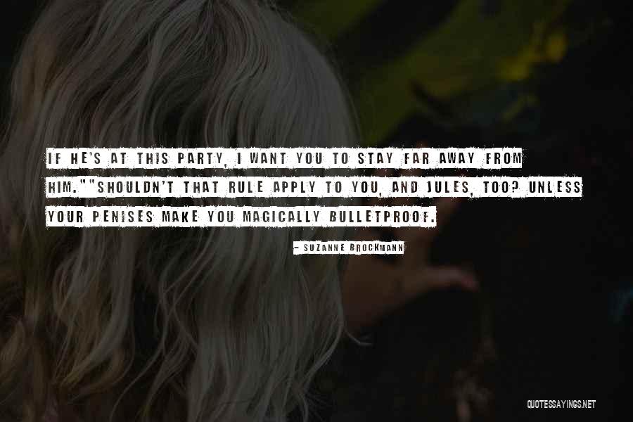 Too Far Away Quotes By Suzanne Brockmann