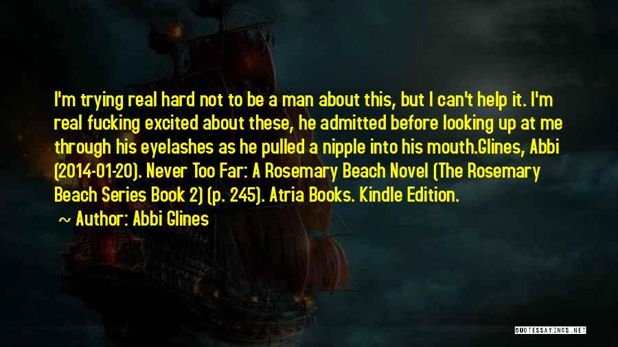 Too Far Book Quotes By Abbi Glines