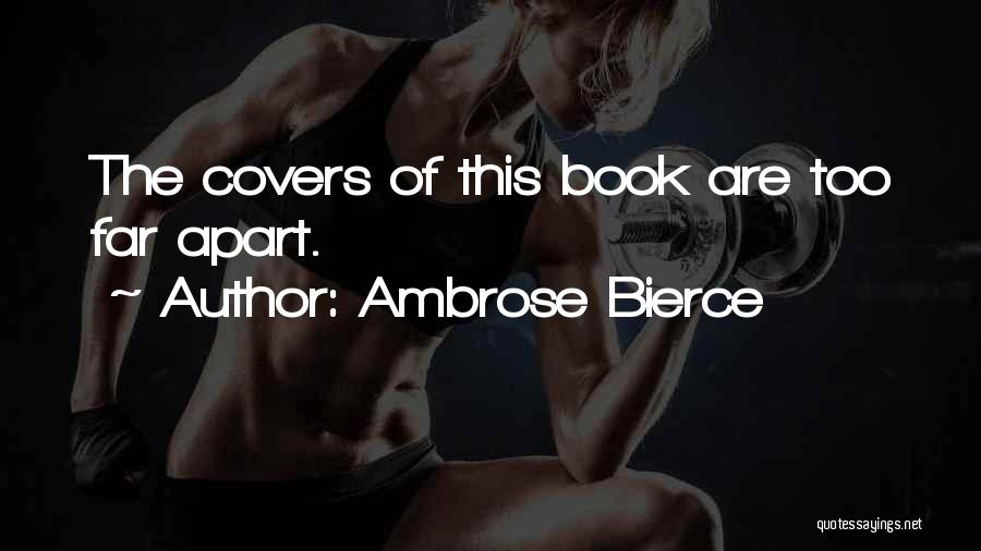 Too Far Book Quotes By Ambrose Bierce