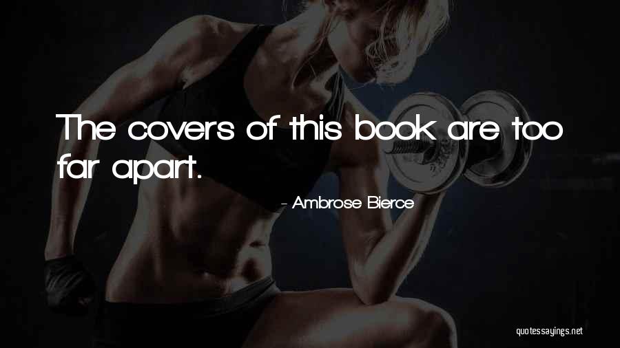 Too Far Book Quotes By Ambrose Bierce