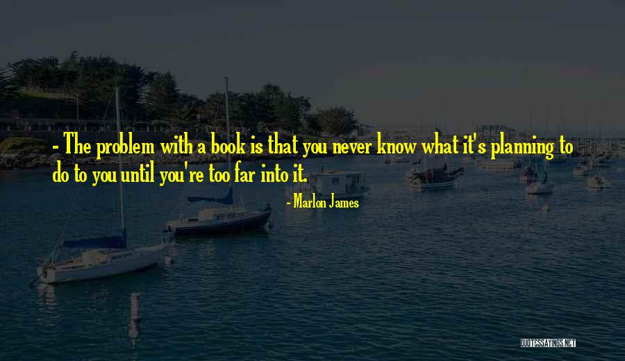 Too Far Book Quotes By Marlon James Too Far Book Quotes By Marlon James
