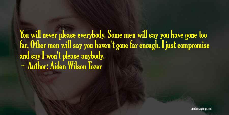 Too Far Gone Quotes By Aiden Wilson Tozer