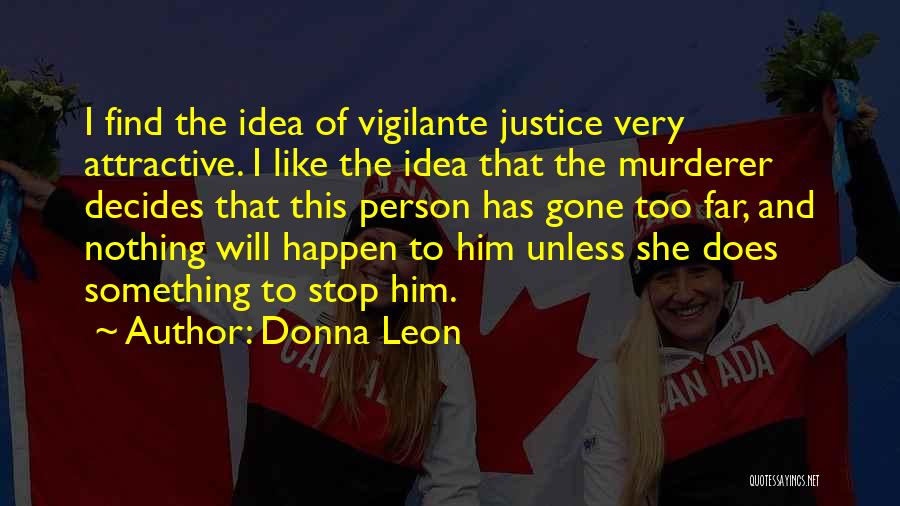 Too Far Gone Quotes By Donna Leon