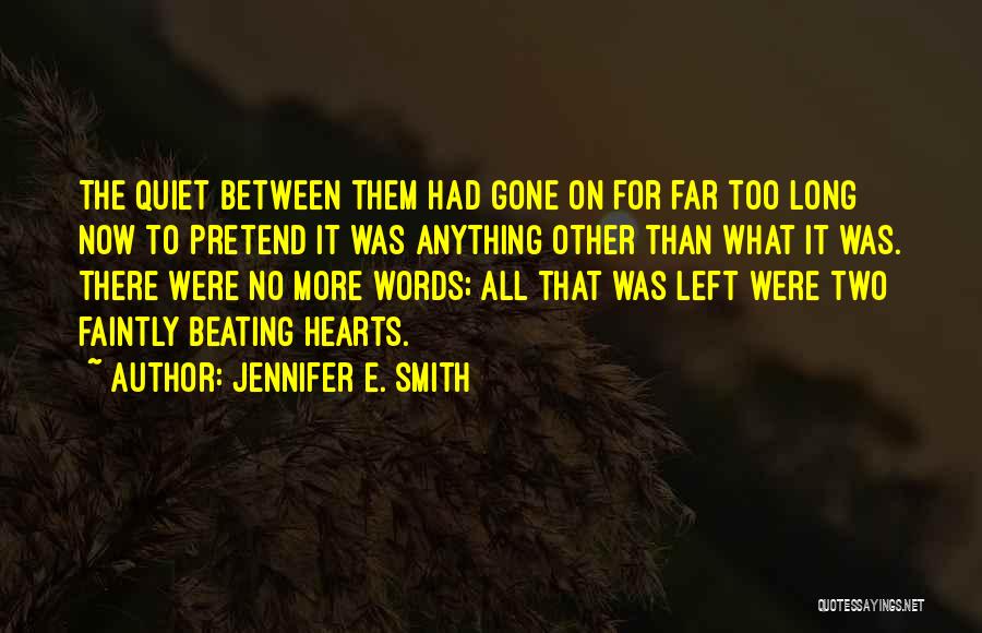 Too Far Gone Quotes By Jennifer E. Smith
