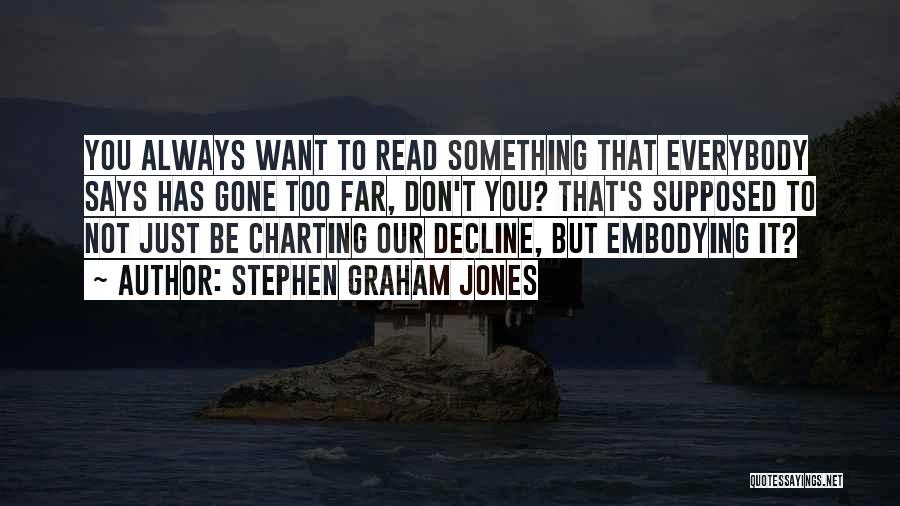 Too Far Gone Quotes By Stephen Graham Jones