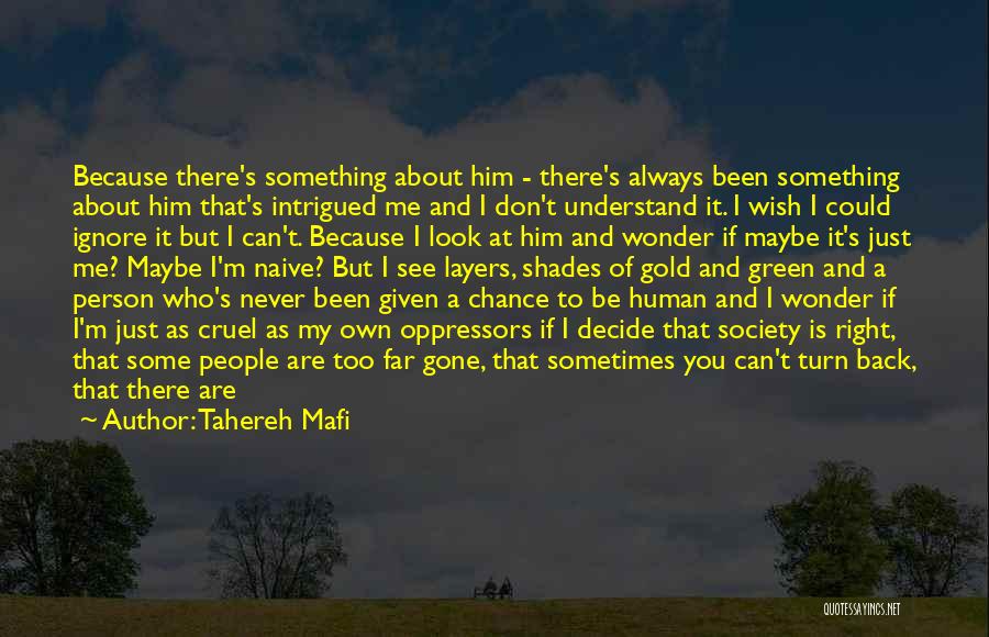 Too Far Gone Quotes By Tahereh Mafi