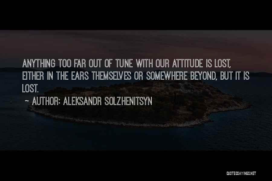 Too Far Quotes By Aleksandr Solzhenitsyn
