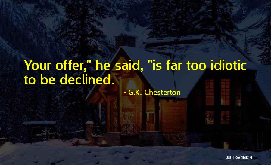 Too Far Quotes By G.K. Chesterton