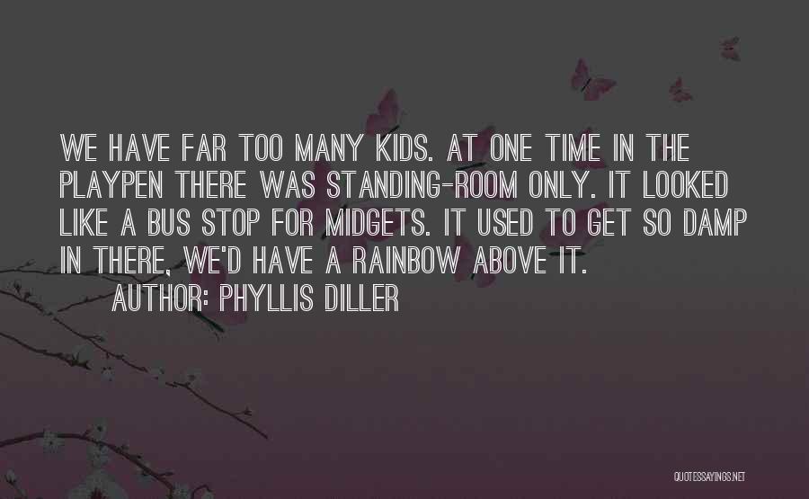 Too Far Quotes By Phyllis Diller