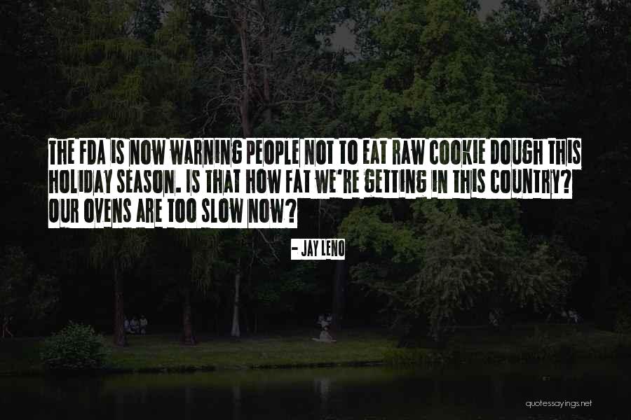 Too Fat Quotes By Jay Leno Too Fat Quotes By Jay Leno