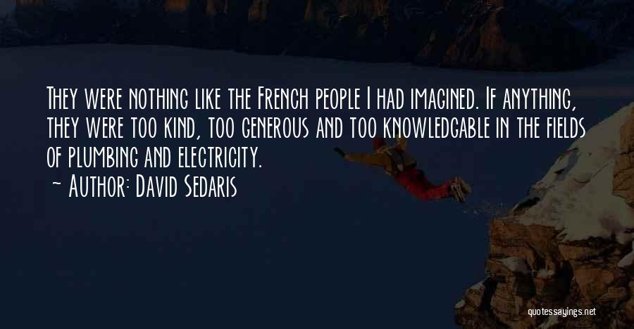 Too Generous Quotes By David Sedaris