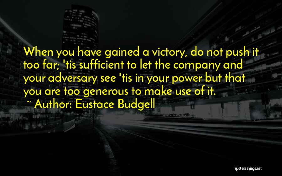 Too Generous Quotes By Eustace Budgell