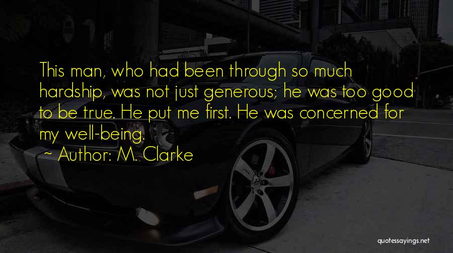 Too Generous Quotes By M. Clarke