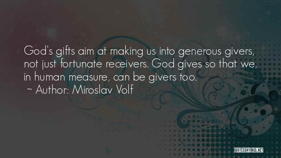 Too Generous Quotes By Miroslav Volf