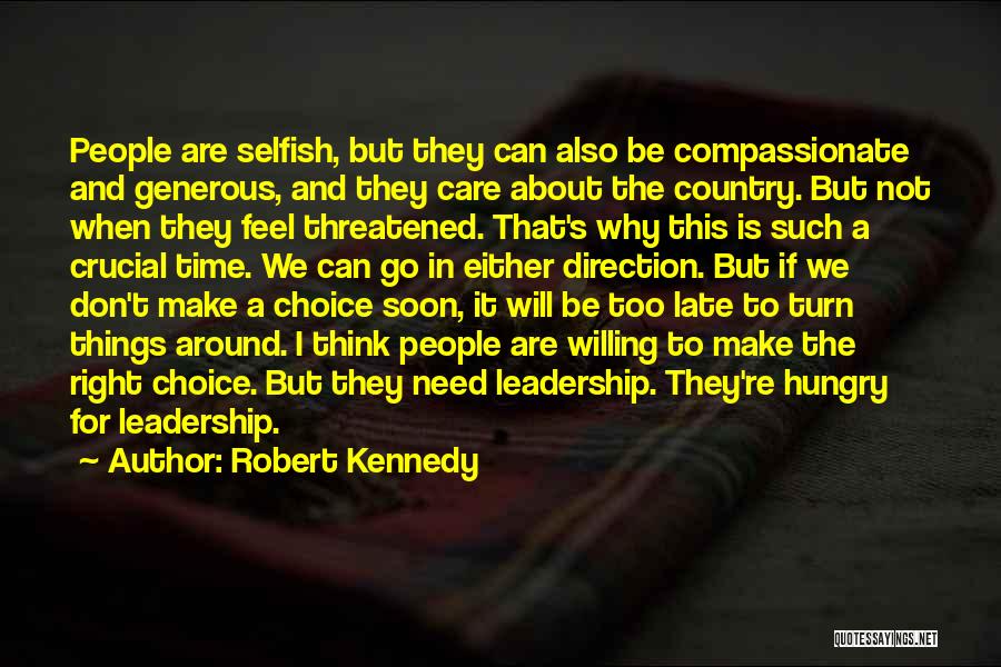 Too Generous Quotes By Robert Kennedy