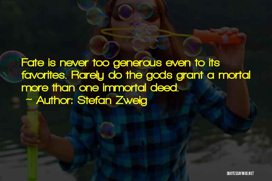 Too Generous Quotes By Stefan Zweig