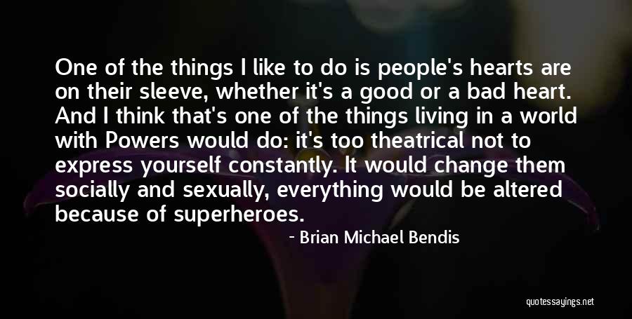 Too Good Is Bad Quotes By Brian Michael Bendis Too Good Is Bad Quotes By Brian Michael Bendis