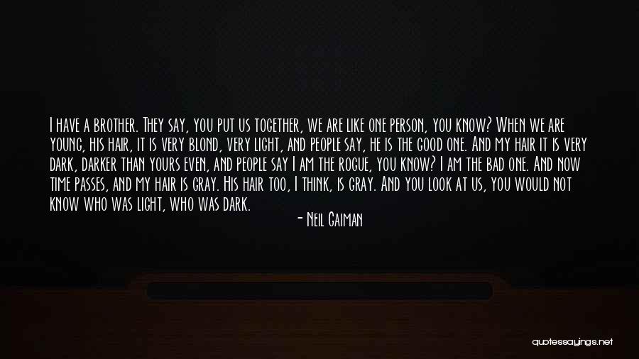 Too Good Is Bad Quotes By Neil Gaiman Too Good Is Bad Quotes By Neil Gaiman