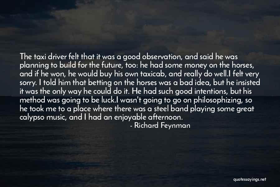 Too Good Is Bad Quotes By Richard Feynman Too Good Is Bad Quotes By Richard Feynman