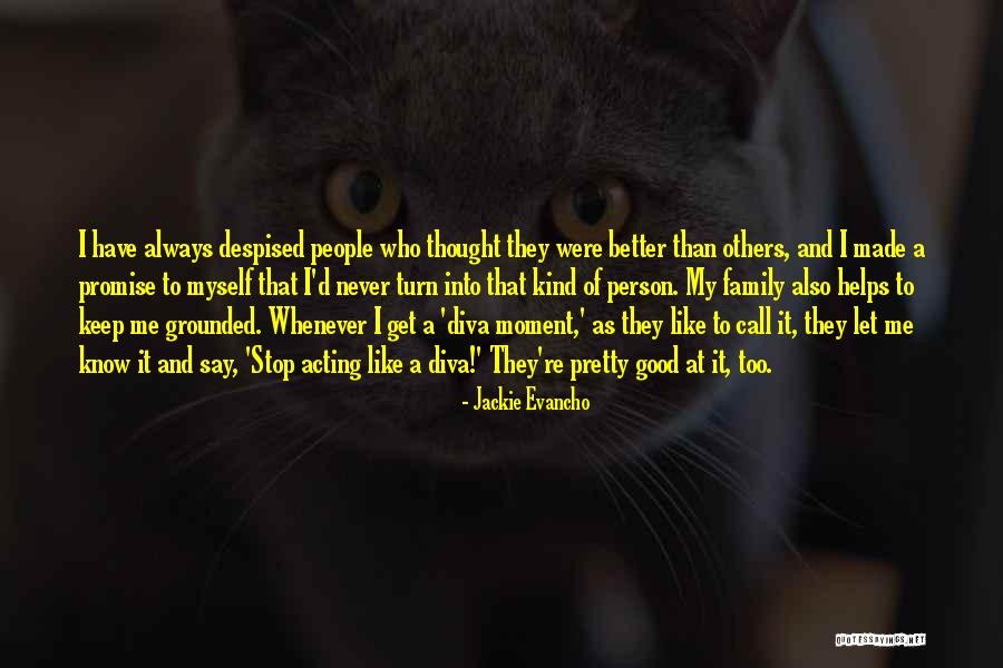 Too Good Of A Person Quotes By Jackie Evancho Too Good Of A Person Quotes By Jackie Evancho