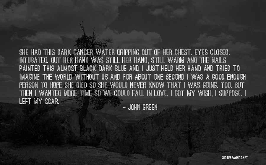 Too Good Of A Person Quotes By John Green Too Good Of A Person Quotes By John Green