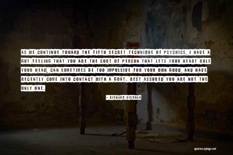 Too Good Of A Person Quotes By Richard Wiseman Too Good Of A Person Quotes By Richard Wiseman
