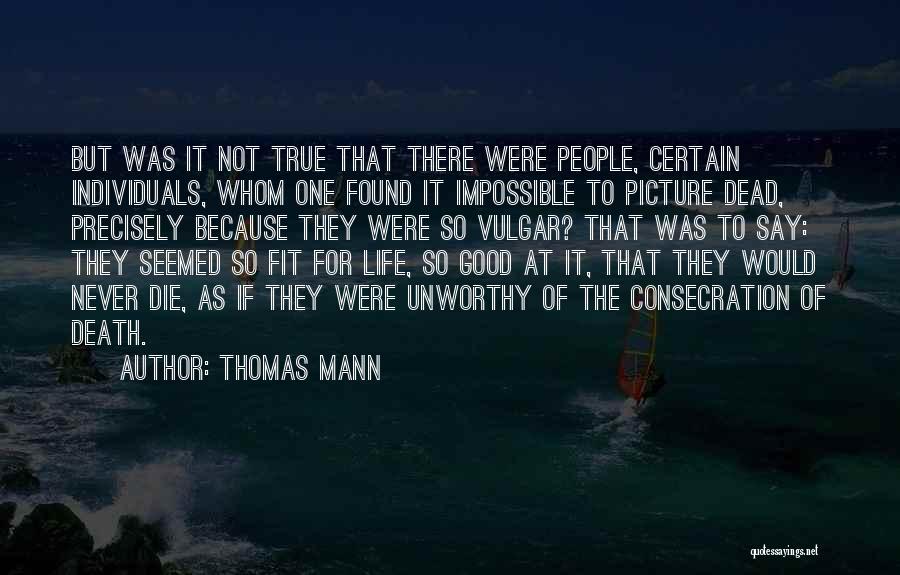 Too Good To Be True Picture Quotes By Thomas Mann