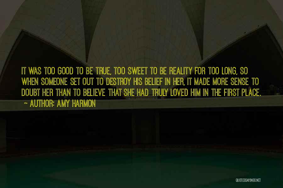 Too Good To Be True Quotes By Amy Harmon