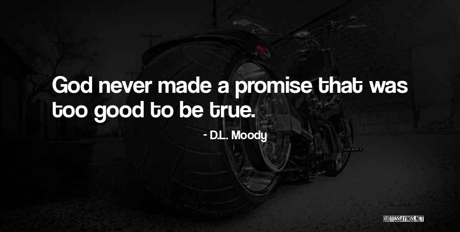 Too Good To Be True Quotes By D.L. Moody