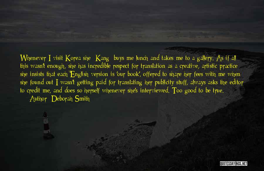 Too Good To Be True Quotes By Deborah Smith Too Good To Be True Quotes By Deborah Smith